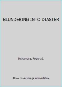 BLUNDERING INTO DIASTER