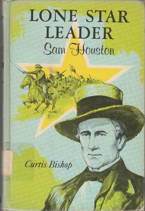 Lone Star Leader Sam Houston by Curtis Hardcover 1968 from