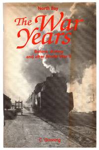 image of North Bay: The War Years. Before, during and after World War II