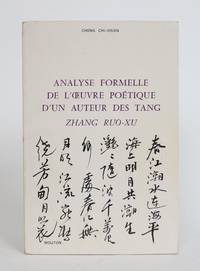 image of Analyse Formelle De Loeuvre Poetique D'un Auteur Des Tang: Zhang Ruo-xu