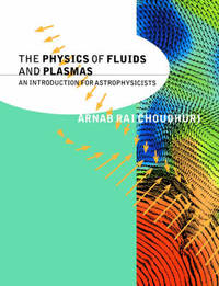 The Physics of Fluids and Plasmas: An Introduction for Astrophysicists