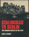 Stalingrad to Berlin: The German Defeat in the East