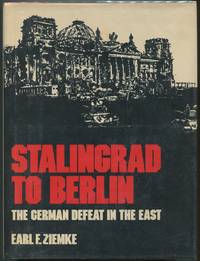 Stalingrad to Berlin: The German Defeat in the East