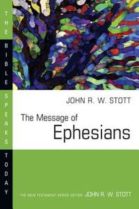 The Message of Ephesians : God's New Society