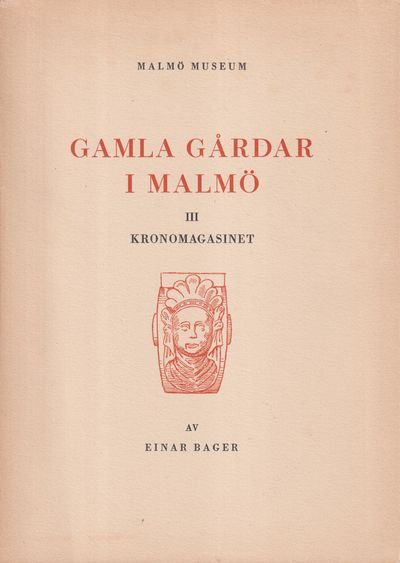 Kronomagasinet. [Utg. av] Malmö museum.
