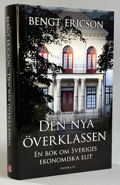 Den nya överklassen. En bok om Sveriges…