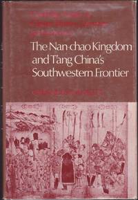 The Nan-chao Kingdom and T'ang China's Southwestern Frontier