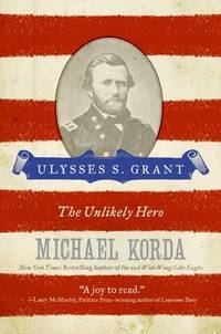 cover of Ulysses S. Grant: The Unlikely Hero