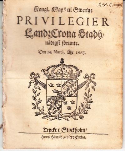 Kongl. may:tz til Swerige privilegier Landzcrona…