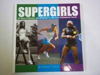 image of Supergirls. 40 Years of Glamour and Athleticism in Women's Professional Tennis.
