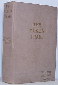 Yukon Trail by Raine, William MacLeod - 1917