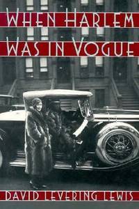 When Harlem Was in Vogue by David Levering Lewis - 1989