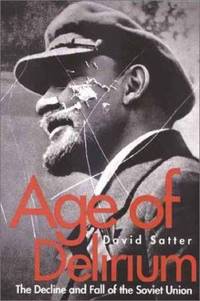Age of Delirium: The Decline and Fall of the Soviet Union