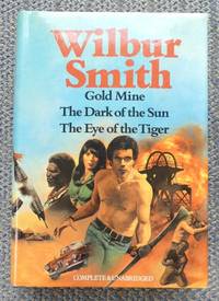 cover of GOLD MINE / THE DARK OF THE SUN / THE EYE OF THE TIGER. 3 NOVELS IN 1 VOLUME.