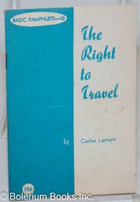 The Right to Travel by Lamont, Corliss - 1957