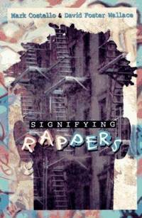 Signifying Rappers : Rap and Race in the Urban Present