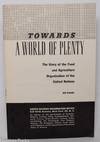 Towards a World of Plenty: The Story of the Food and Agriculture Organization of the United Nations