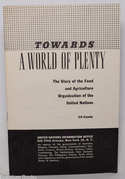 Towards a World of Plenty: The Story of the Food and Agriculture Organization of the United Nations
