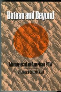 Bataan and Beyond: Memories of an American POW (Centennial Series of the Association of Former Students, Texas A&amp;M University No. 6) by Coleman Jr., John S./Dooley, Thomas (foreword) - 1978