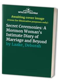 image of Secret Ceremonies: A Mormon Woman's Intimate Diary of Marriage and Beyond