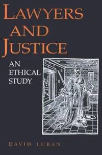 Lawyers and Justice : An Ethical Study
