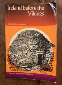 Ireland Before the Vikings (History of Ireland) Signed bu Author by Gearoid MacNiocaill - 1972