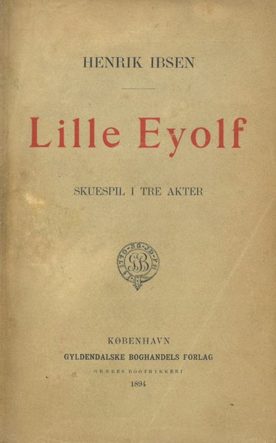 Lille Eyolf. Skuespil i tre akter.