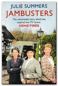 Jambusters The Story of the Women's Institute in the Second Word War