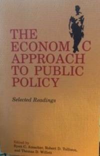 The Economic Approach to Public Policy by Ryan Amacher, robert Tollison, and Thomas Willett - 1976