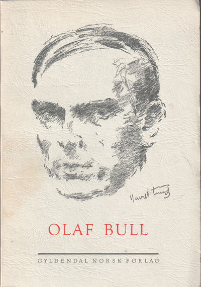 Olaf Bull. Bidrag av Jens Bjørneboe, Philip Hpum,…