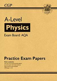 A-Level Physics AQA Practice Papers: for the 2026 and 2027 exams (CGP AQA A-Level Physics)