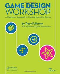 cover of Game Design Workshop: A Playcentric Approach to Creating Innovative Games, Third Edition