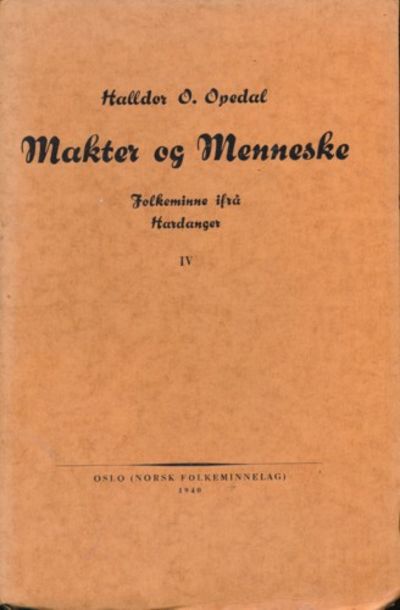 Makter og Menneske.  Folkeminne frå Hardanger. IV