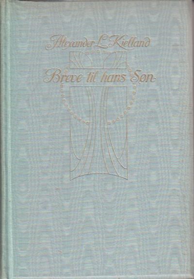 Breve til hans søn Jens Zetlitz Kielland.