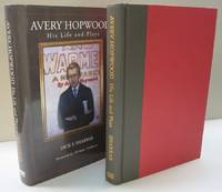 AVERY HOPWOOD: HIS LIFE AND PLAYS by Jack F Sharrar - 1989