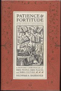 Patience & Fortitude:  A Roving Chronicle of Book People, Book Places, and Book Culture