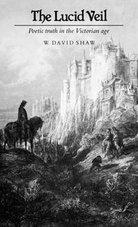 The Lucid Veil: Poetic Truth in the Victorian Era