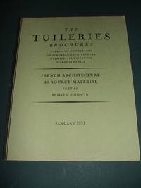 image of The Tuileries Brochures: a Series of Monographs on European Architecture with Special Reference to Roofs of Tile French Architecture As Source Material January 1931