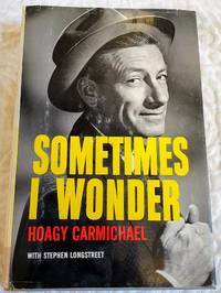 SOMETIMES I WONDER by Carmichael, Hoagy and Longstreet Stephen - 1965