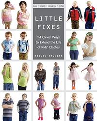 Little Fixes: 54 Clever Ways to Extend the Life of Kids&acirc; Clothes...