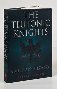 The Teutonic Knights; A Military History