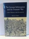 The German Reformation and the Peasants&#39; War: A Brief History with Documents