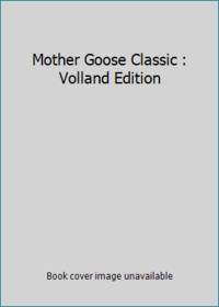 Mother Goose Classic : Volland Edition