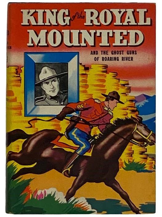 King of the Royal Mounted and the Ghost Guns of Ro