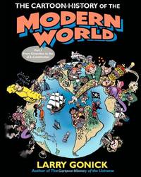 The Cartoon History of the Modern World: From Columbus to the U.S. Constitution (Cartoon Guide Series) by Gonick, Larry