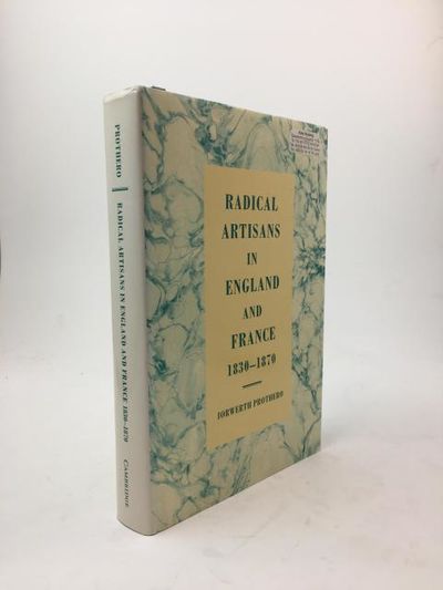 Radical Artisans in England and France, 1830-1870.