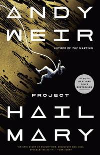 Project Hail Mary: A Novel by Weir, Andy - 2022-10-04T00:00:01Z