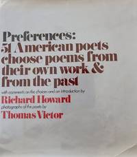 Preferences:  51 American Poets Choose Poems from Their Own Work and from  the Past