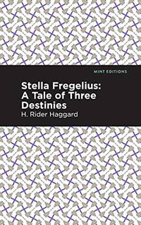 cover of Stella Fregelius: A Tale Of Three Destinies (Mint Editions)