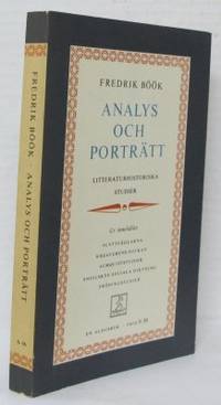 Analys och porträtt. Litteraturhistoriska studier.
